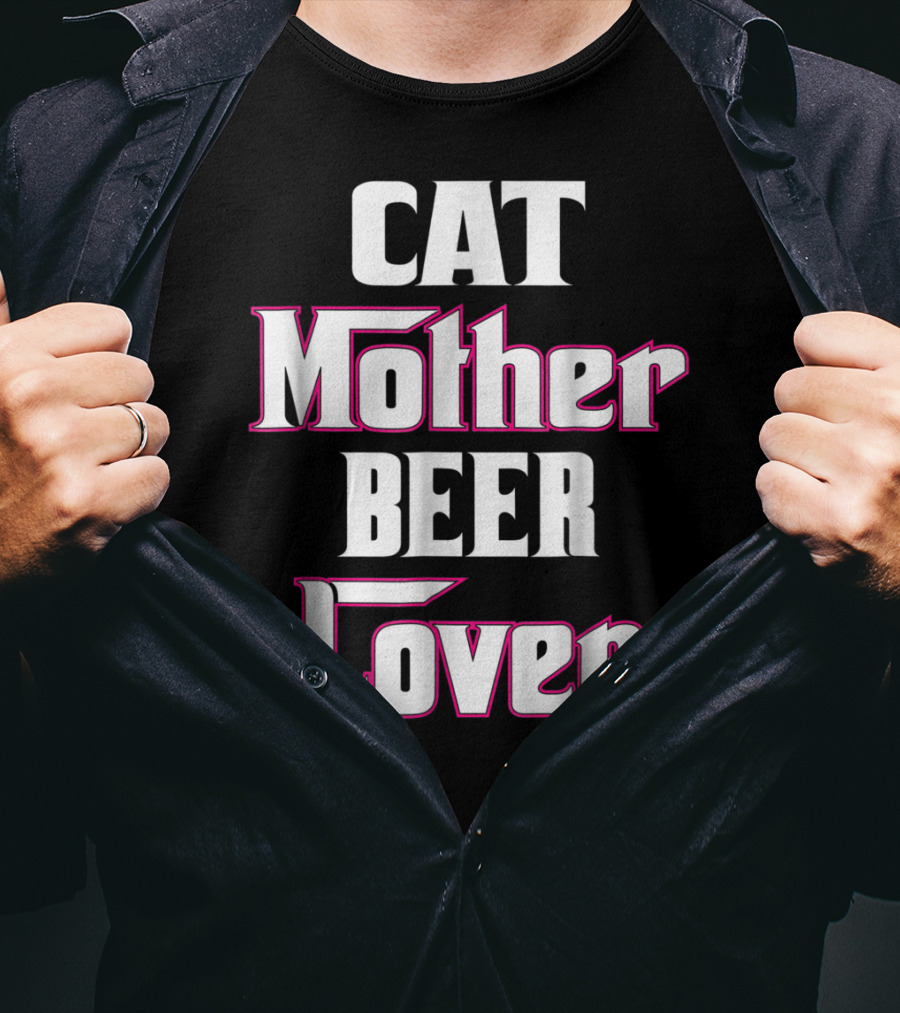 CAT Mother BEER Lover T-Shirt