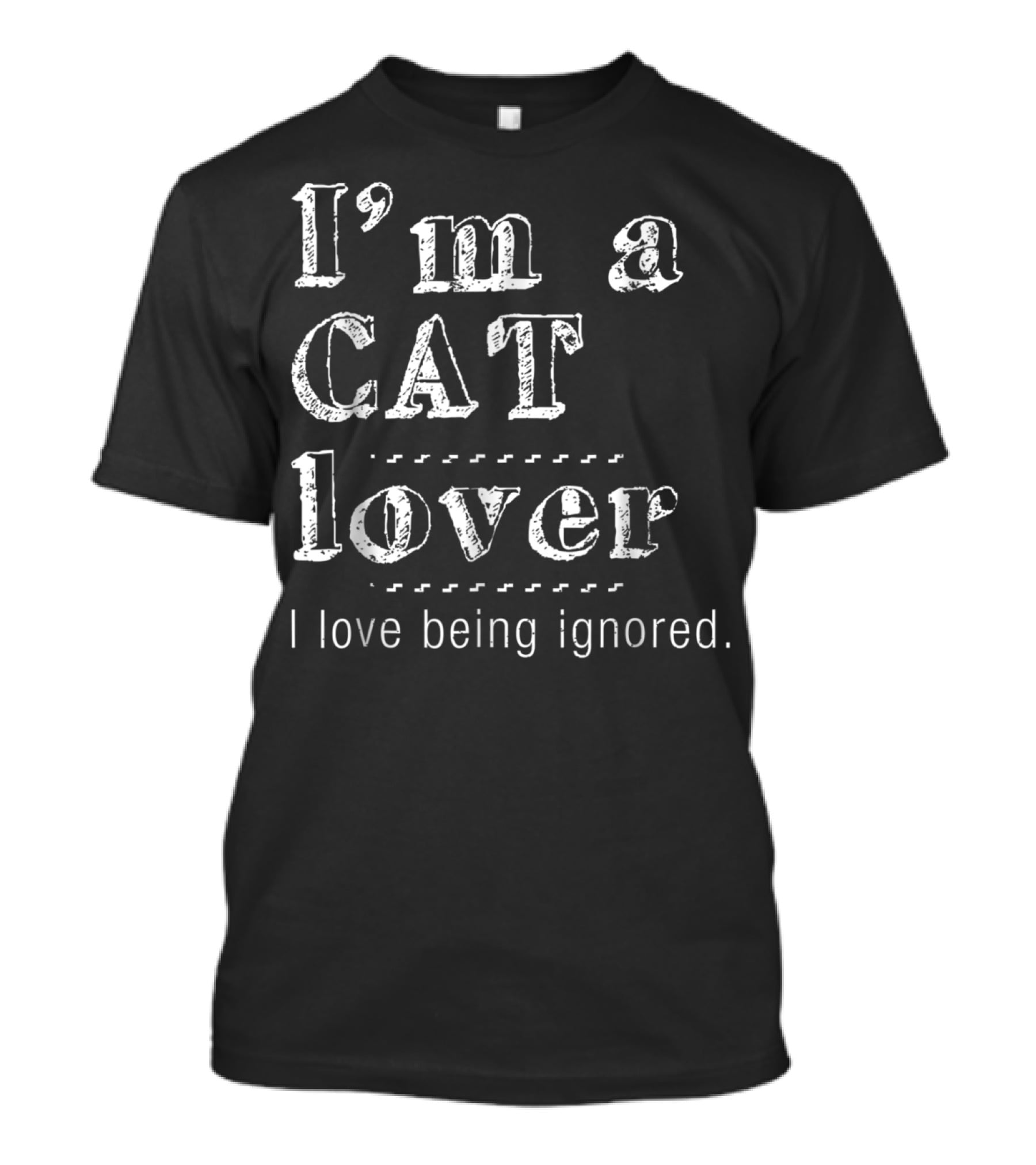 I'm A Cat Lover I Love Being Ignored T-Shirt