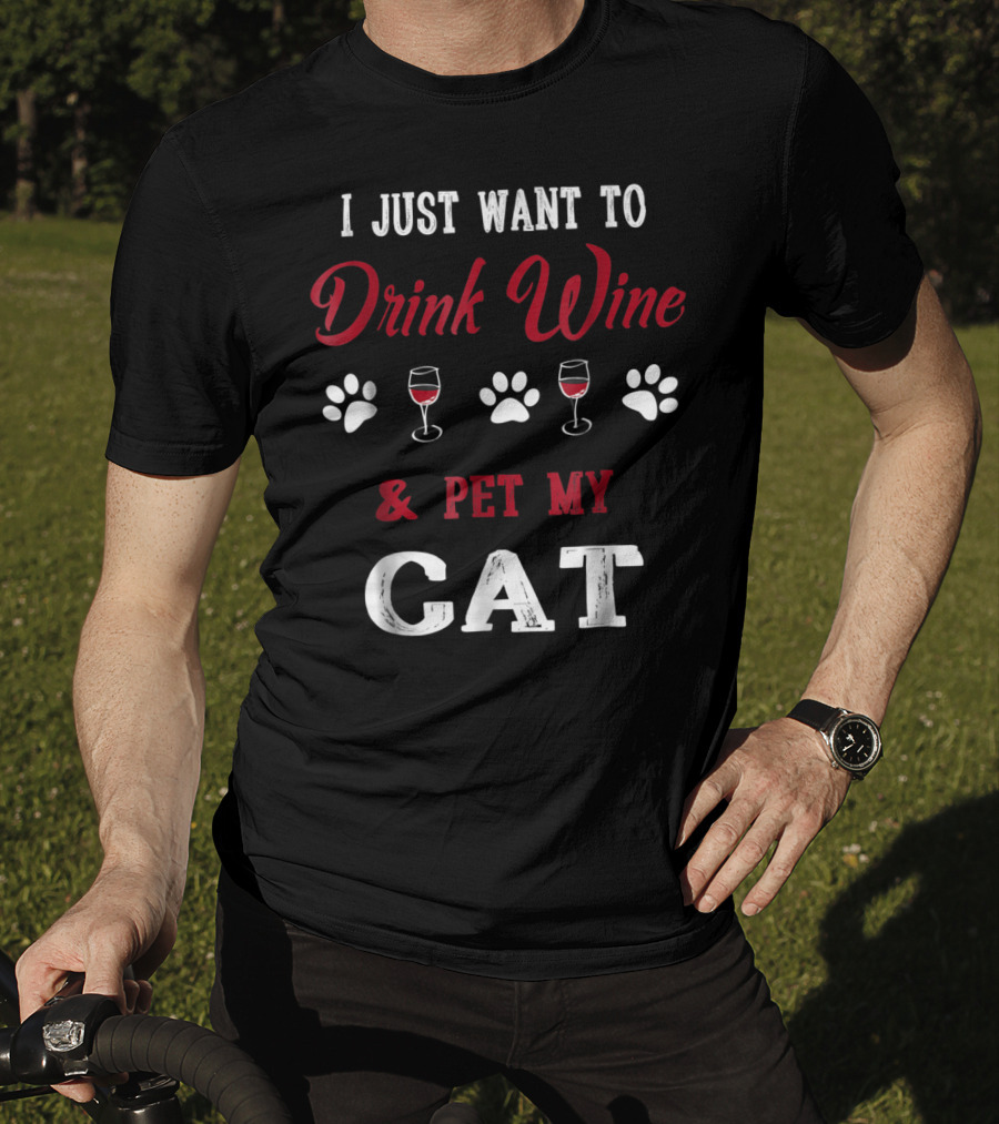 I Just Want To Drink Wine And Pet My Cat Paw Prints Wine Glasses T-Shirt
