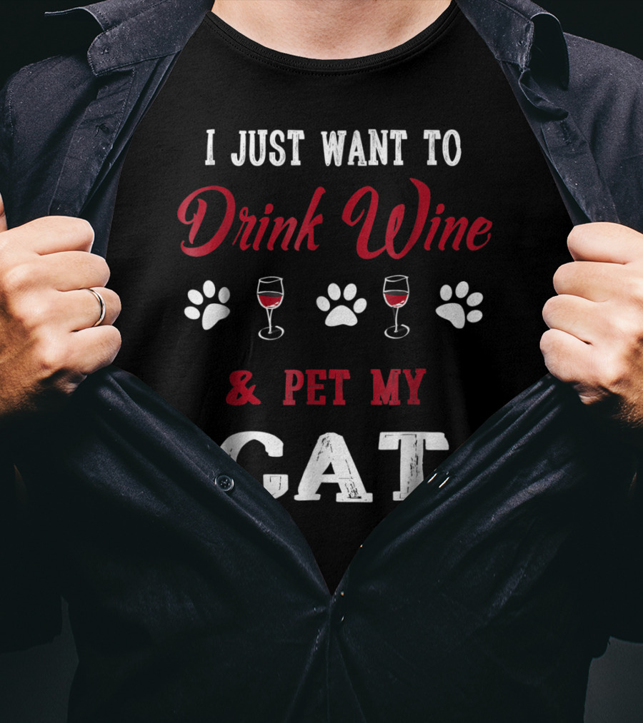 I Just Want To Drink Wine And Pet My Cat Paw Prints Wine Glasses T-Shirt