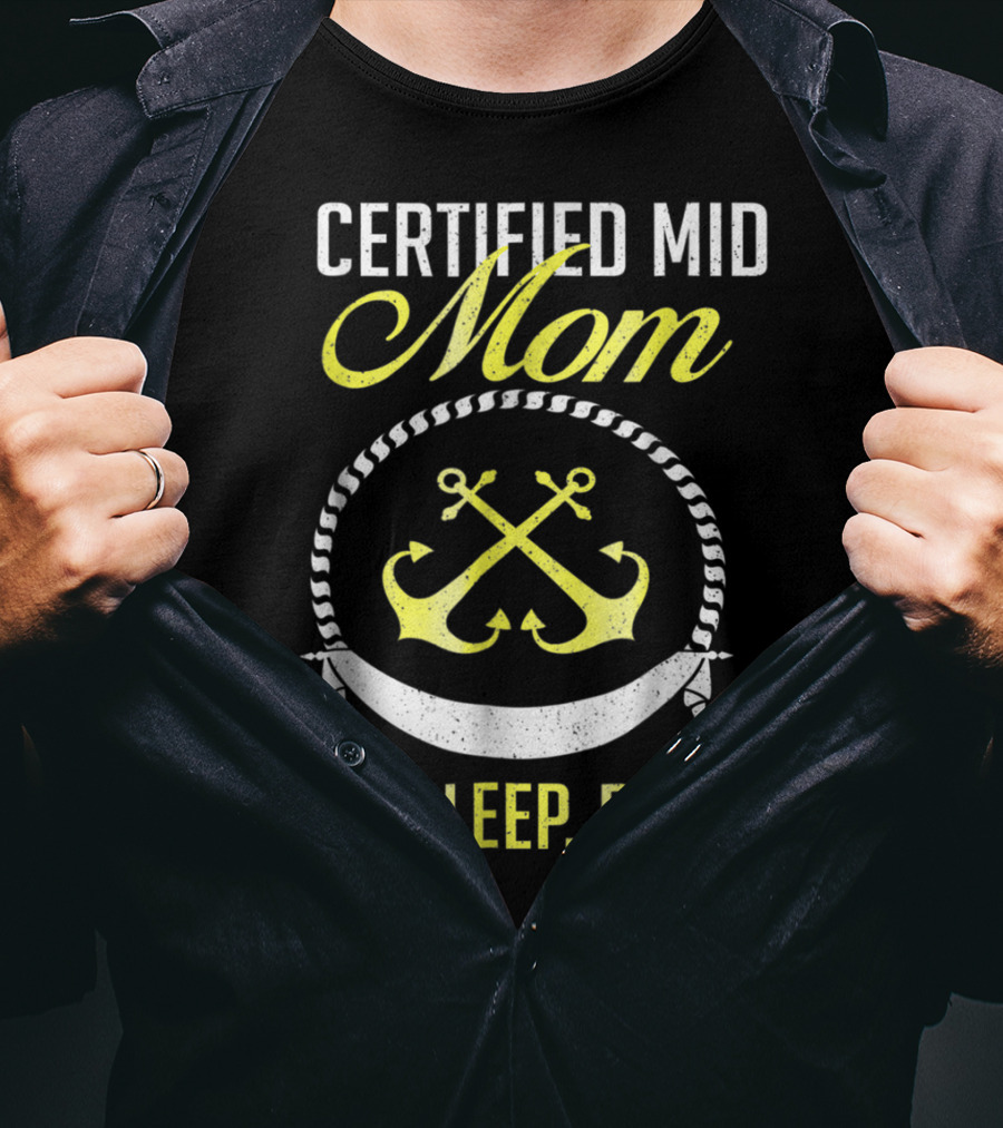 Certified MID Mom Eat Sleep Pray Naval Anchors T-Shirt