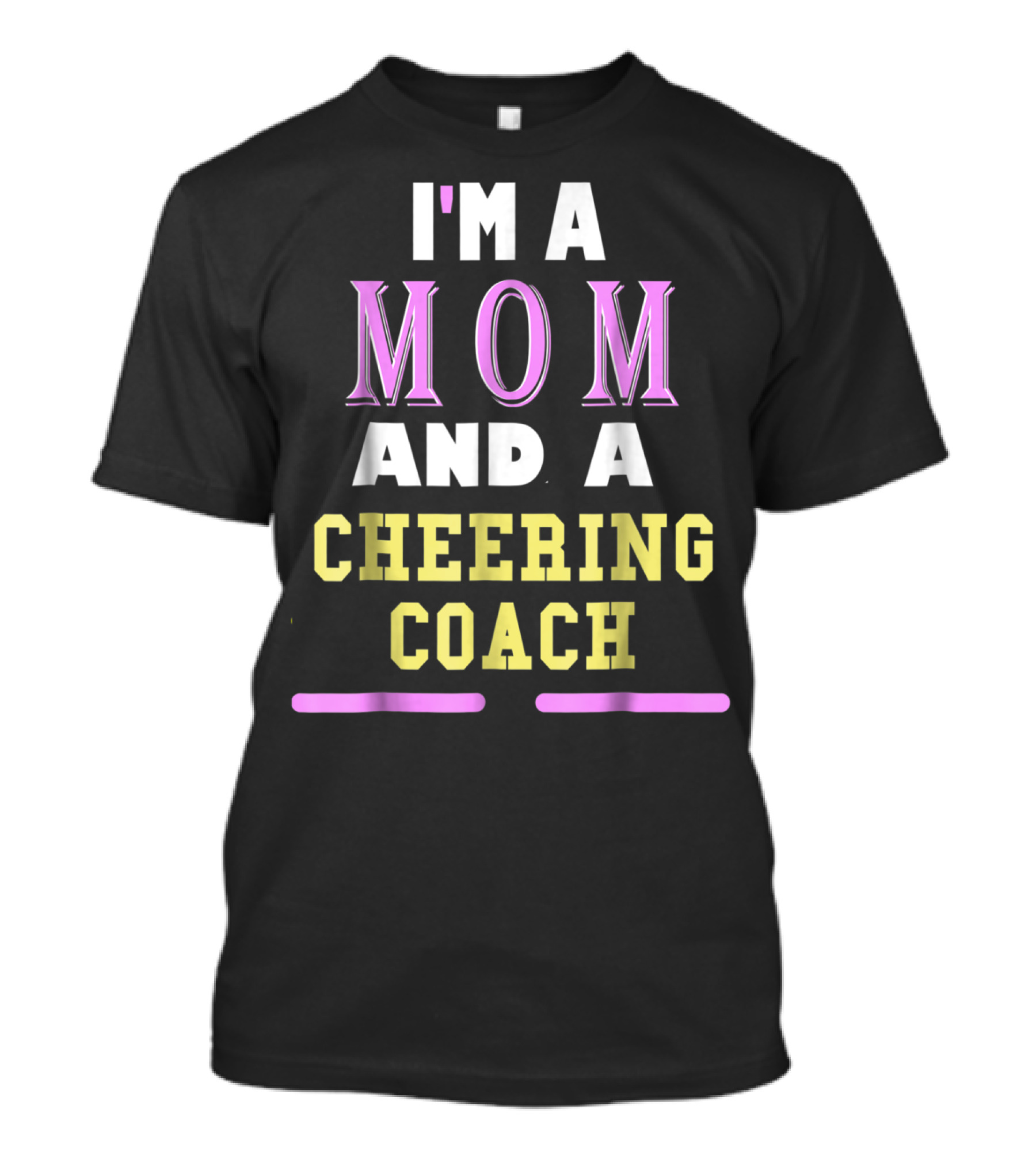 I'm A Mom And A Cheering Coach T-Shirt