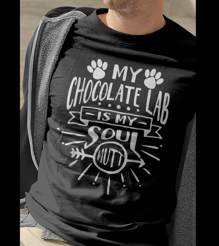 Chocolate Lab Mom My Chocolate Lab Is My Soul Mutt Paws And Arrow T-Shirt