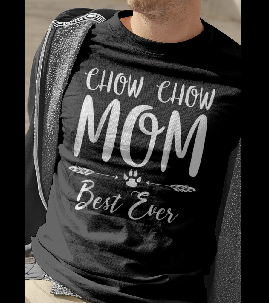 Chow Chow Mom Best Ever T-Shirt