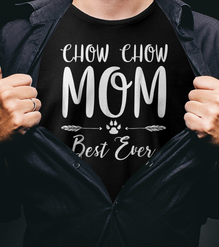 Chow Chow Mom Best Ever T-Shirt