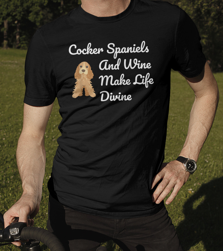 Cocker Spaniels And Wine Make Life Divine Funny Drinking T-Shirt