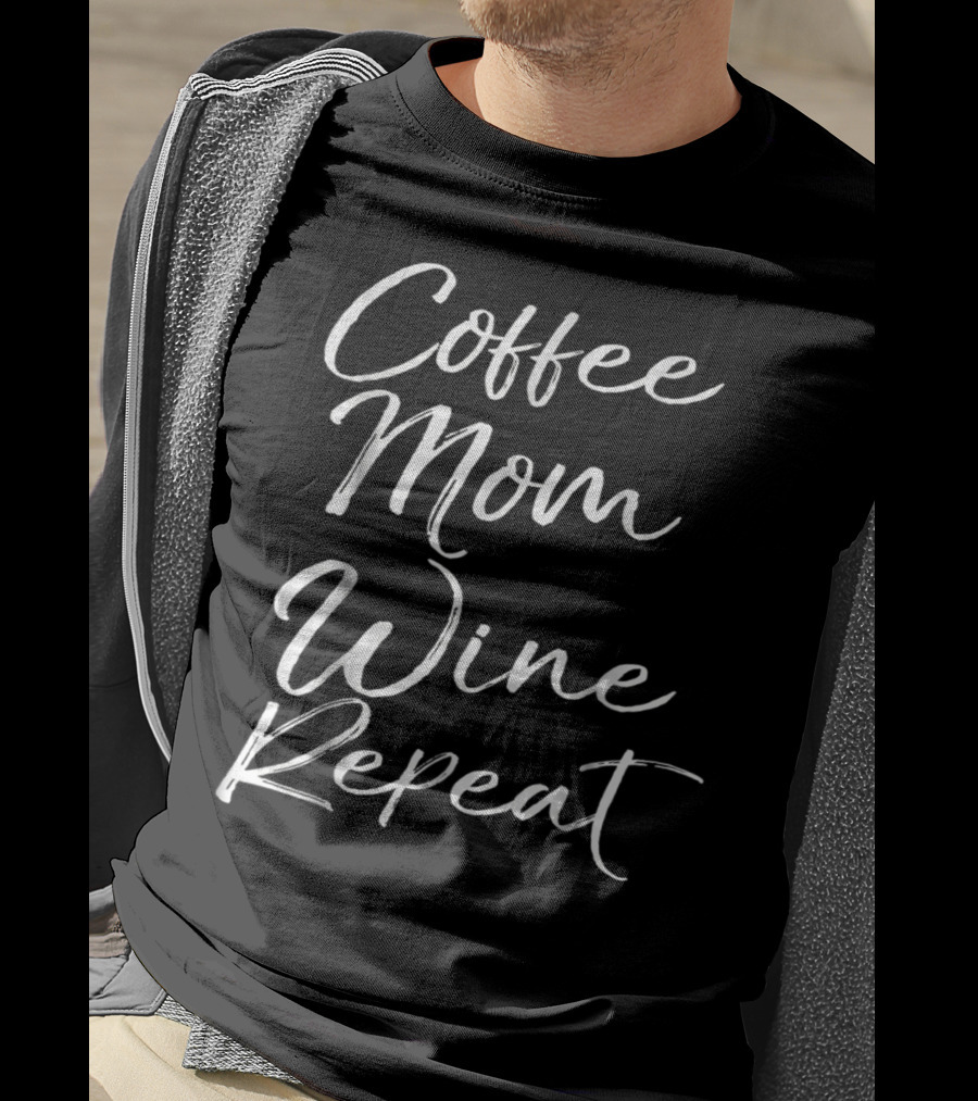 Coffee Mom Wine Repeat T-Shirt