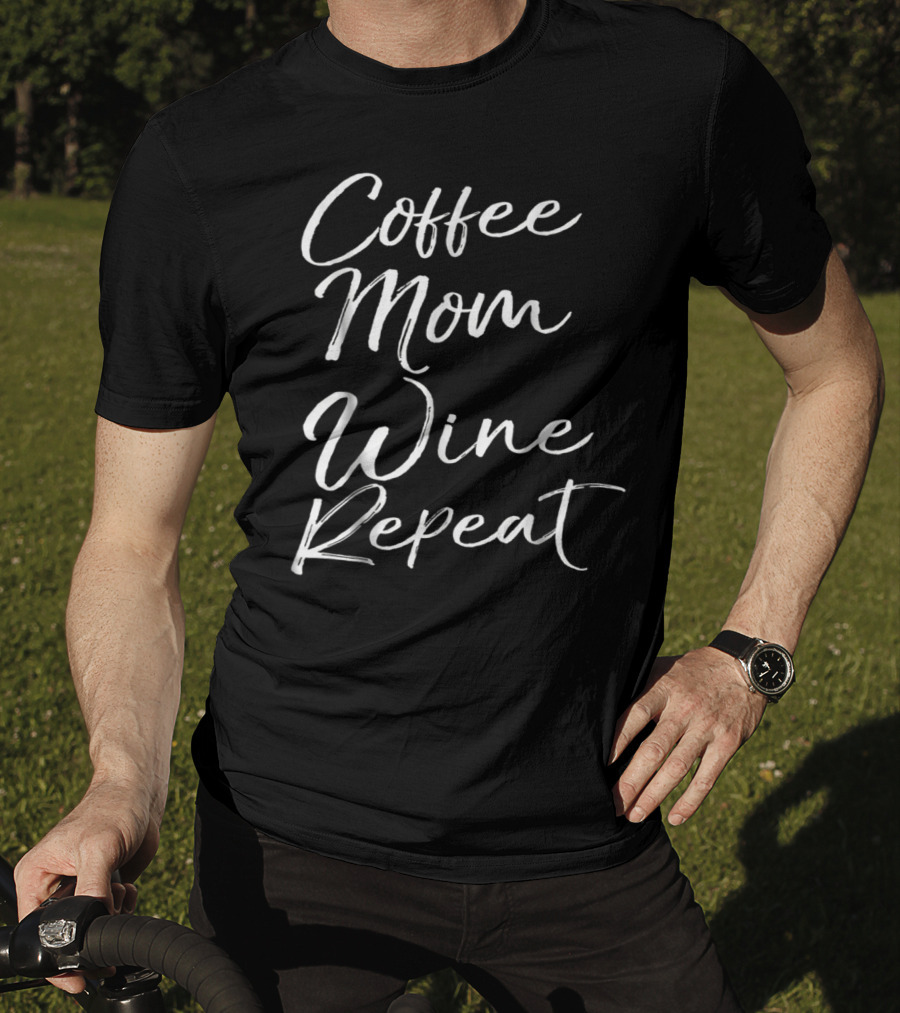 Coffee Mom Wine Repeat T-Shirt
