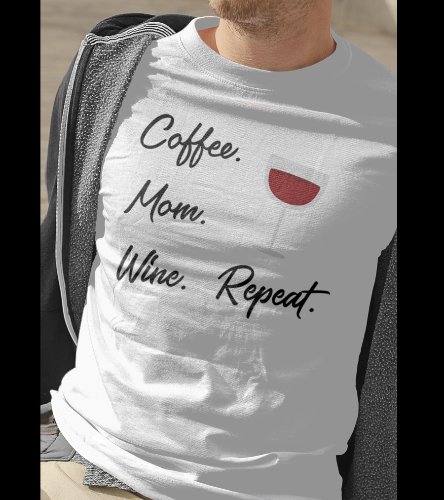 Coffee Mom Wine Repeat Wine Glass Funny T-Shirt