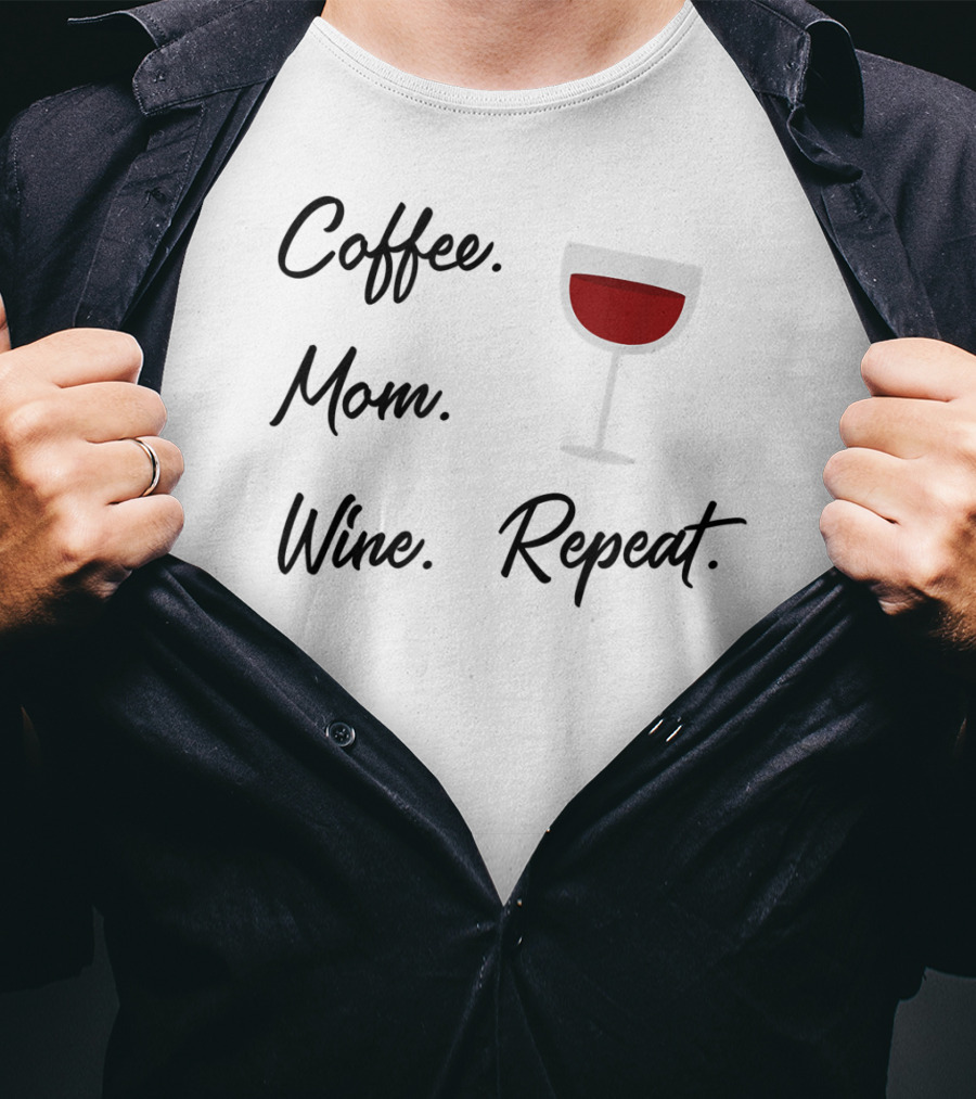 Coffee Mom Wine Repeat Wine Glass Funny T-Shirt