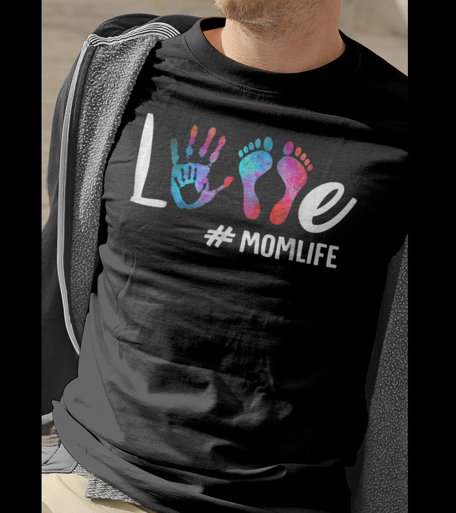 Colorful Love Hand And Feet #MomLife MomLife73 T-Shirt