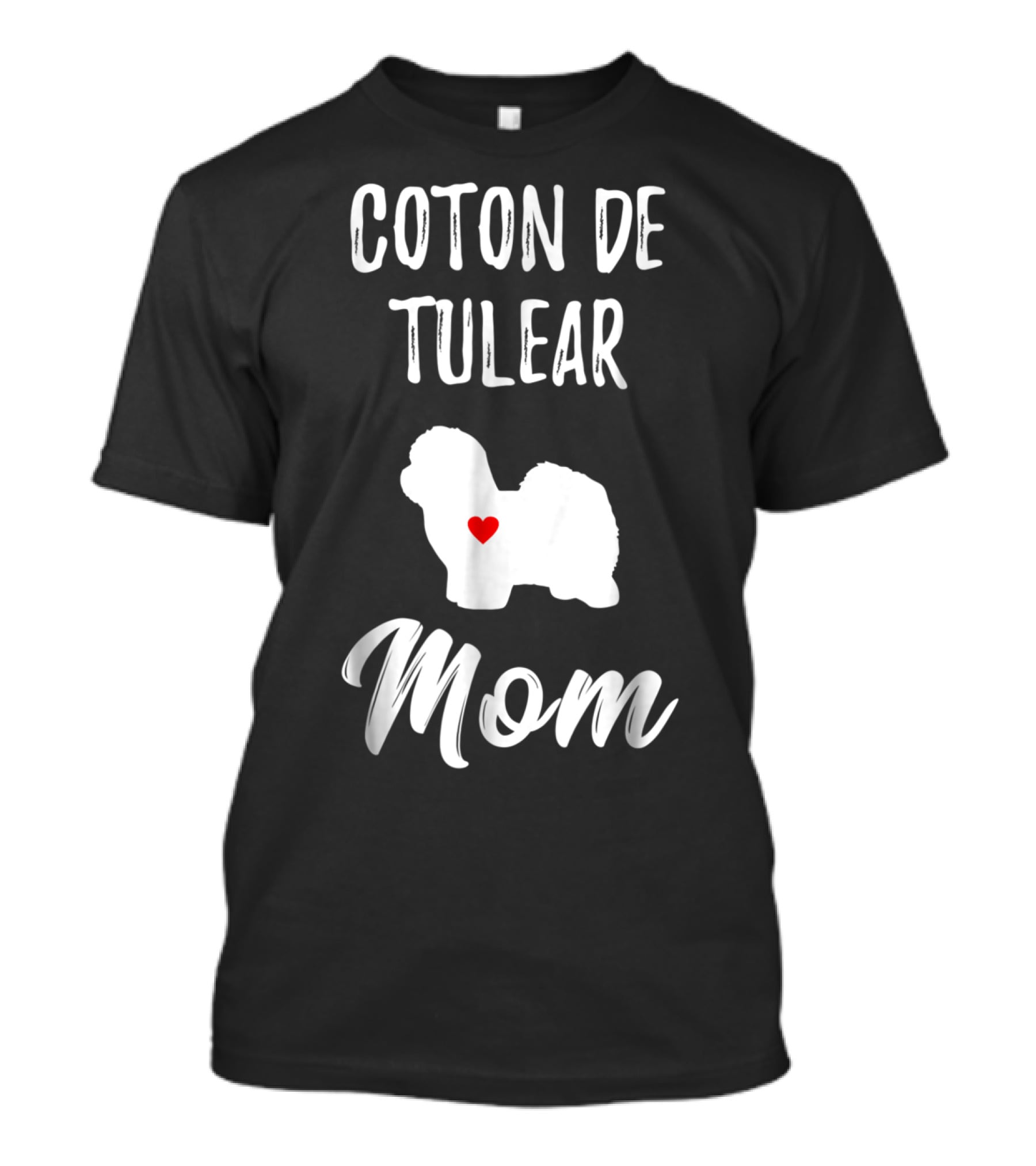 Coton De Tulear Mom Dog Lover Owner With Heart T-Shirt