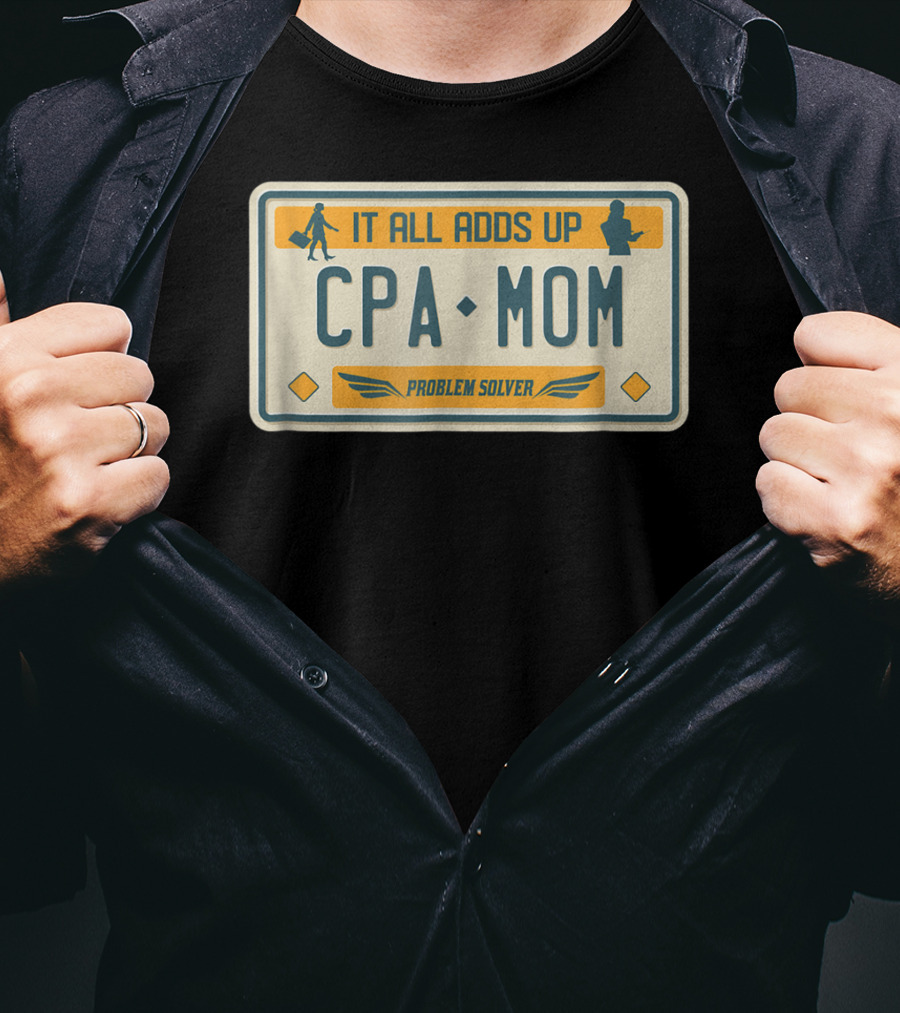 CPA Mom It All Adds Up Problem Solver License Plate T-Shirt
