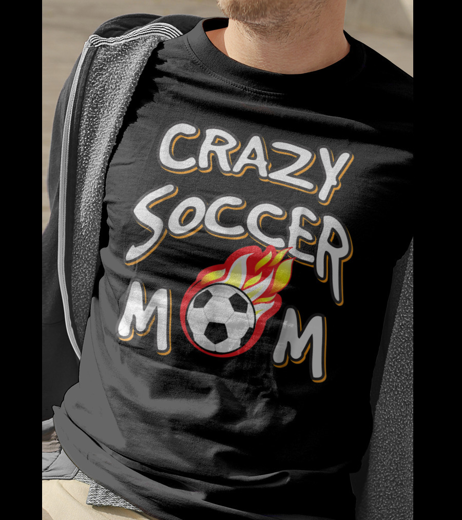 Crazy Soccer Mom Flaming Soccer Ball T-Shirt