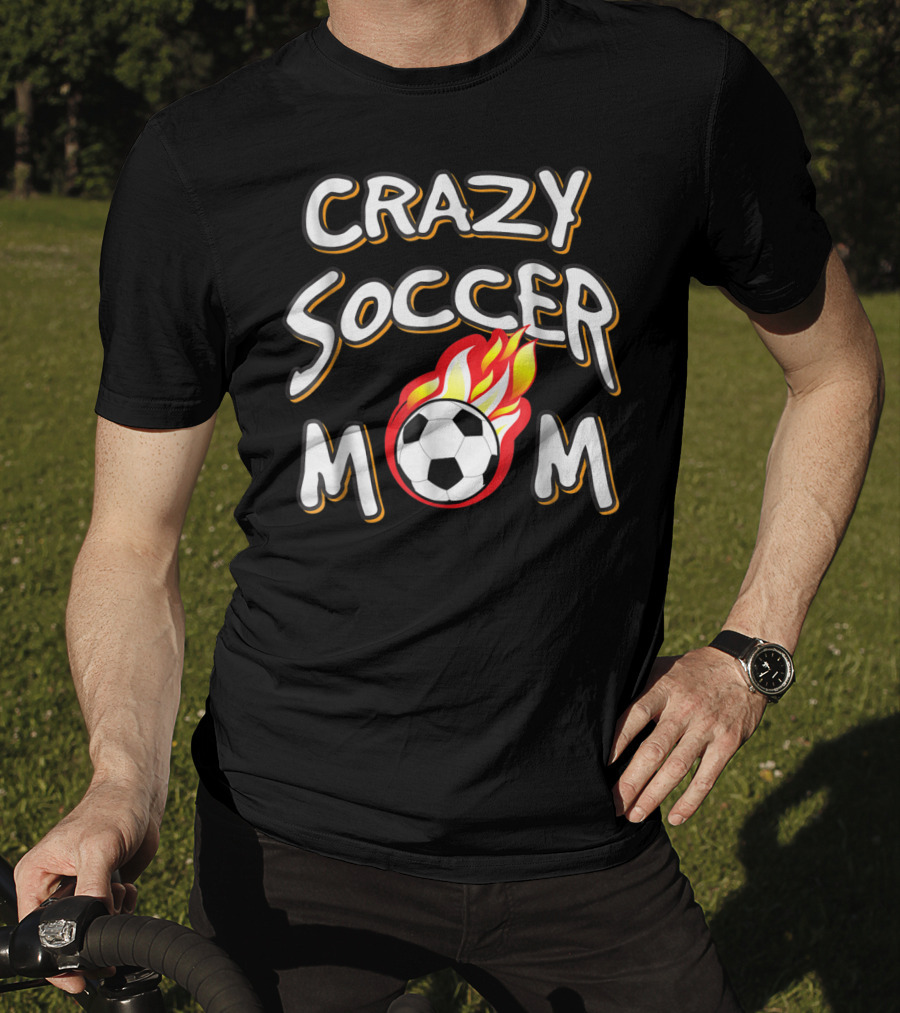 Crazy Soccer Mom Flaming Soccer Ball T-Shirt