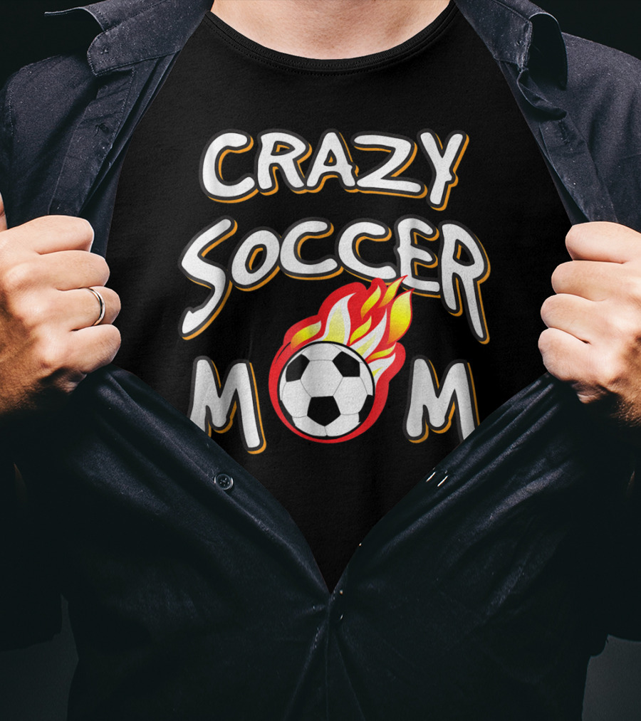 Crazy Soccer Mom Flaming Soccer Ball T-Shirt