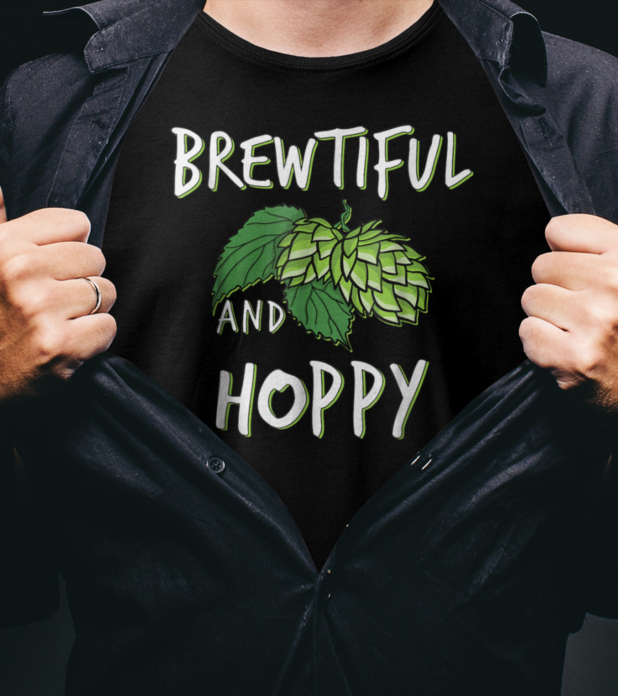 Brewtiful And Hoppy Beer Wife Girlfriend Mom Sister T-Shirt