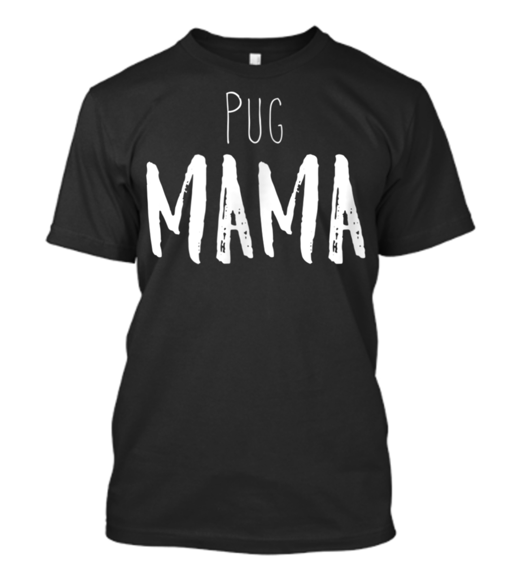Pug Mama Cute Funny Pug Mom Pug Owner T-Shirt