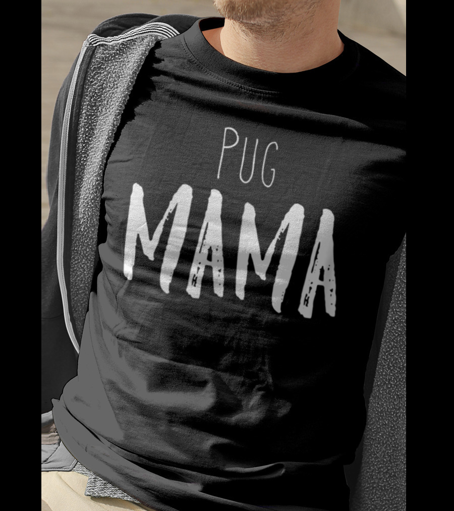 Pug Mama Cute Funny Pug Mom Pug Owner T-Shirt