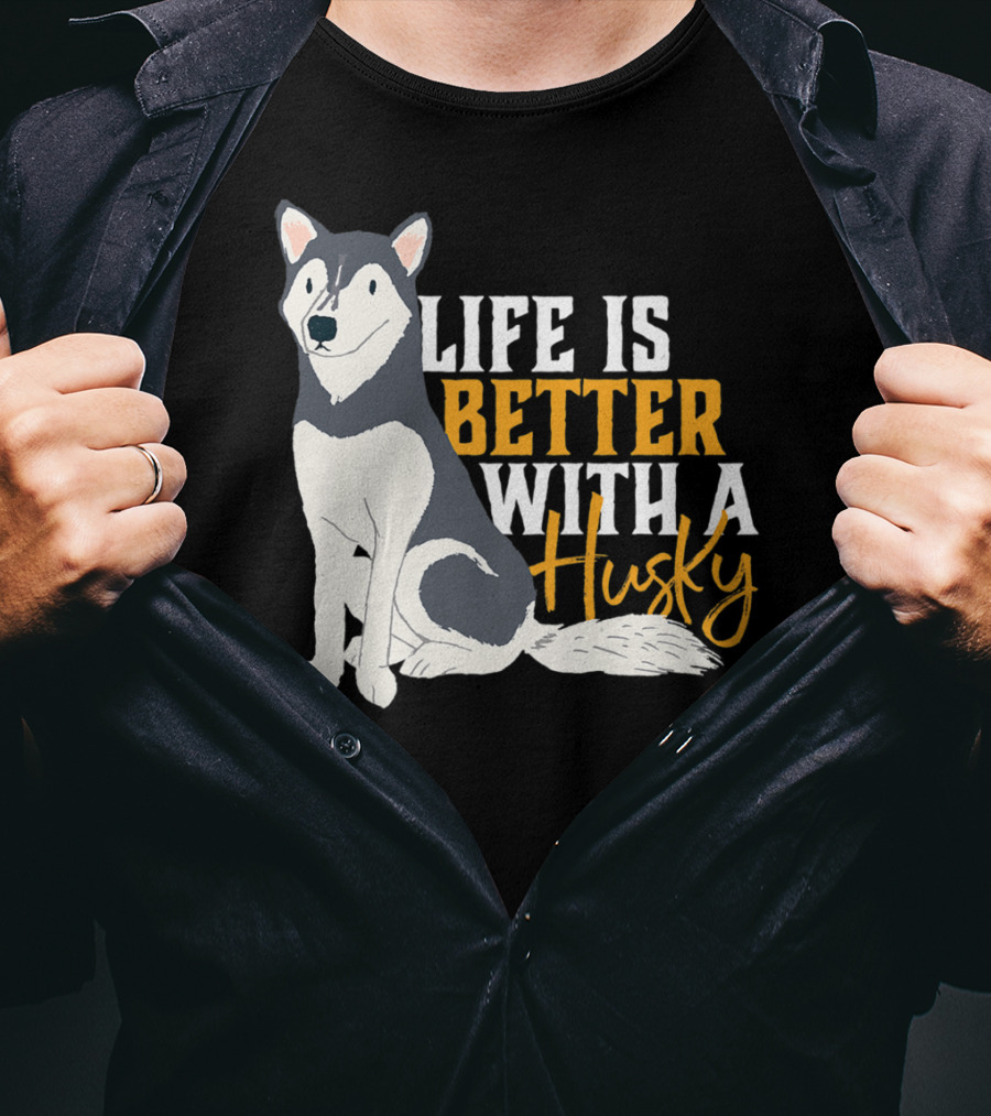 Life Is Better With A Cute Husky Dog Sibe Owner Mom T-Shirt