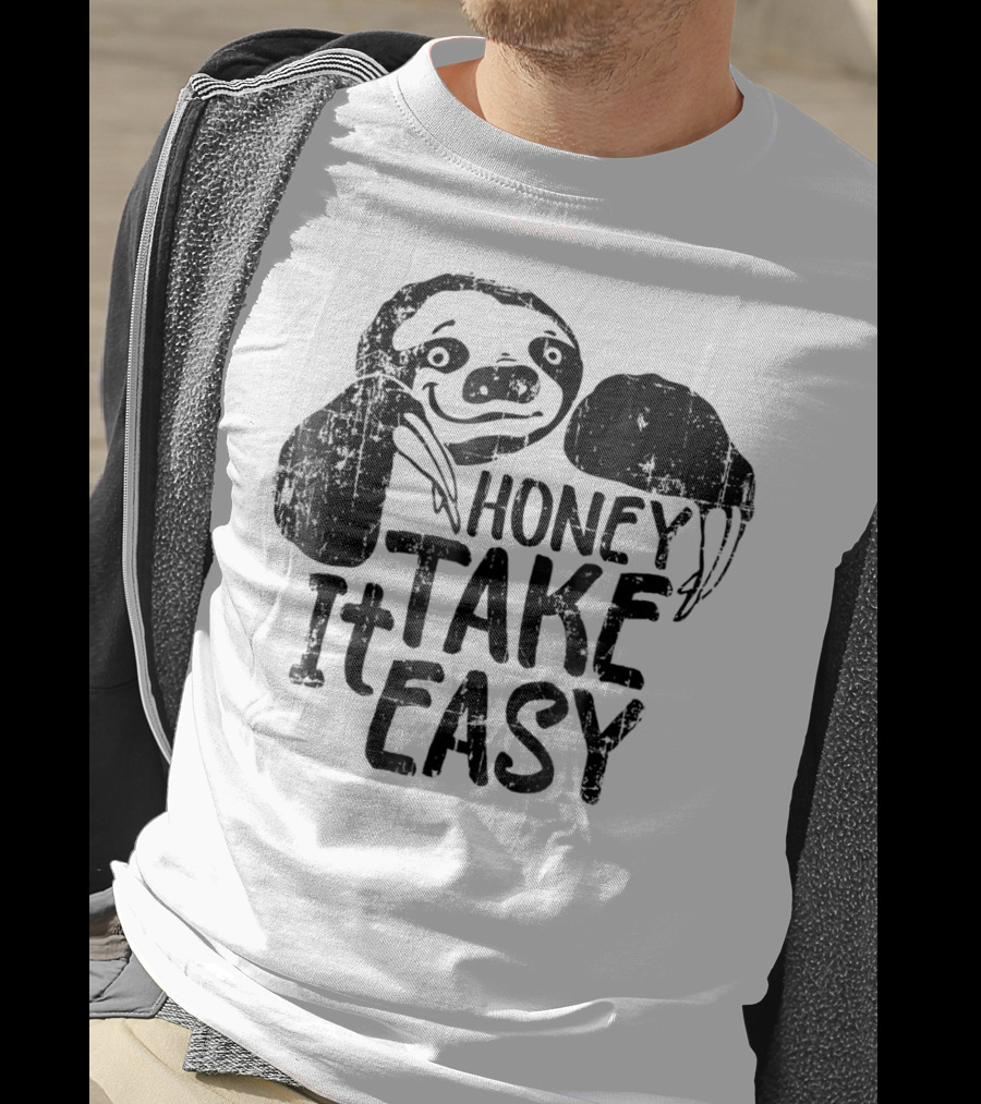 Honey Take It Easy Cute Sloth T-Shirt