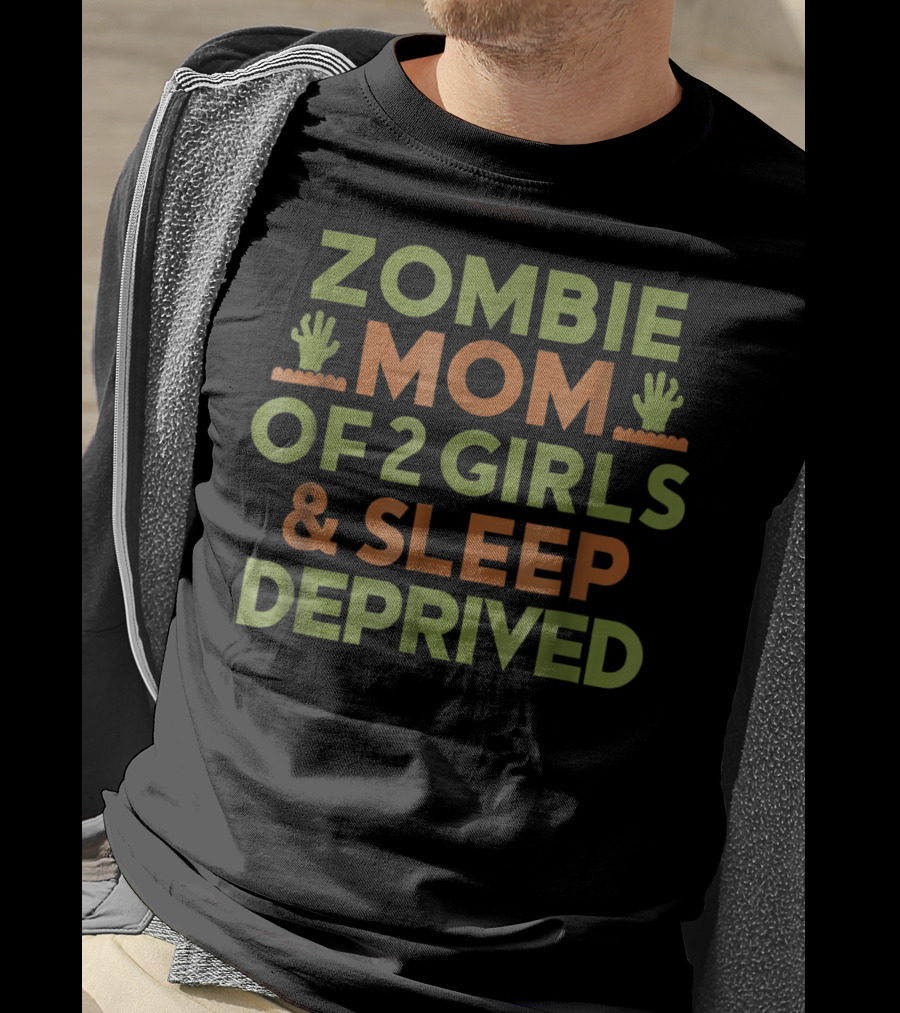 Sleep Deprived Zombie Mom Of 2 Girls Halloween Mother T-Shirt