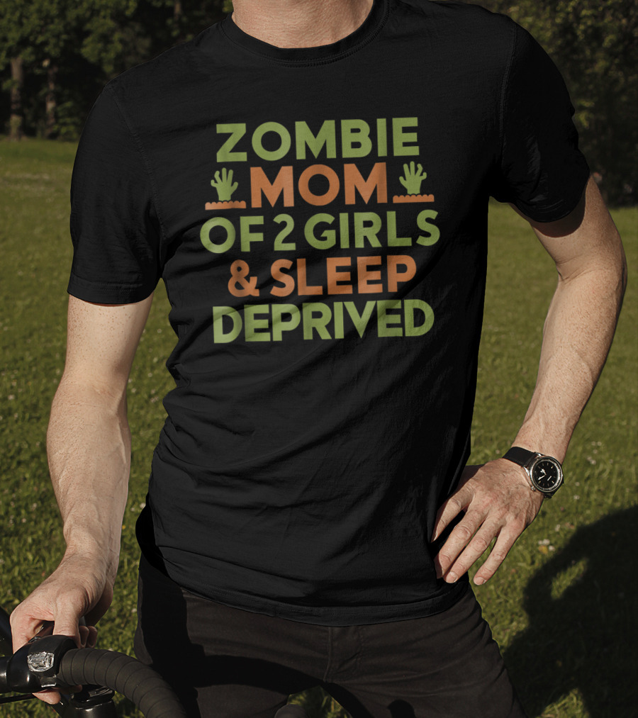 Sleep Deprived Zombie Mom Of 2 Girls Halloween Mother T-Shirt