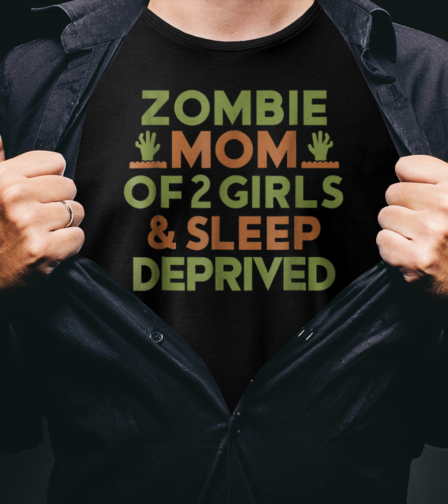 Sleep Deprived Zombie Mom Of 2 Girls Halloween Mother T-Shirt