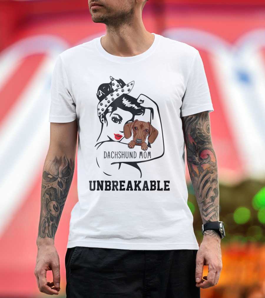 Dachshund Mom Unbreakable Woman With Love For Dog T-Shirt
