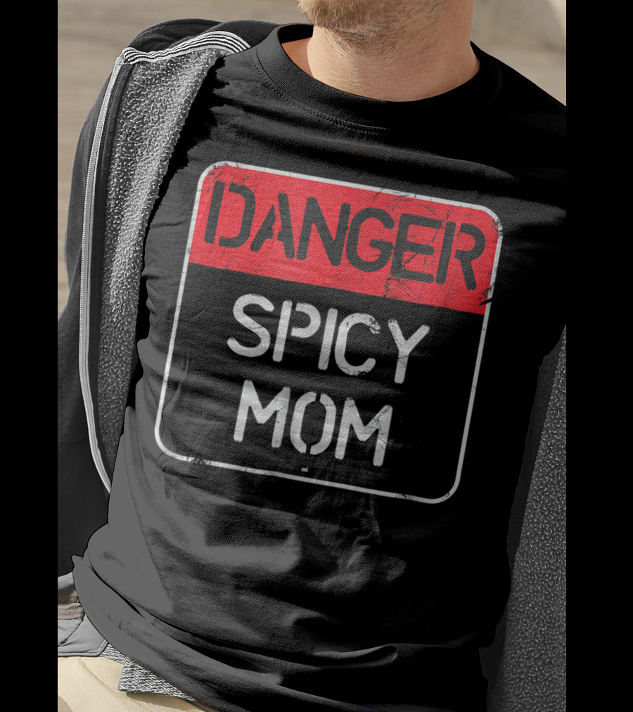 DANGER SPICY MOM Warning Sign T-Shirt