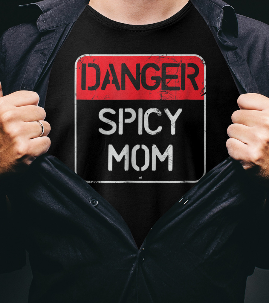 DANGER SPICY MOM Warning Sign T-Shirt