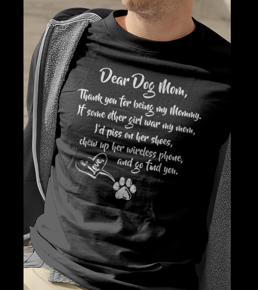 Dear Dog Mom Thank You For Being My Mommy Love T-Shirt