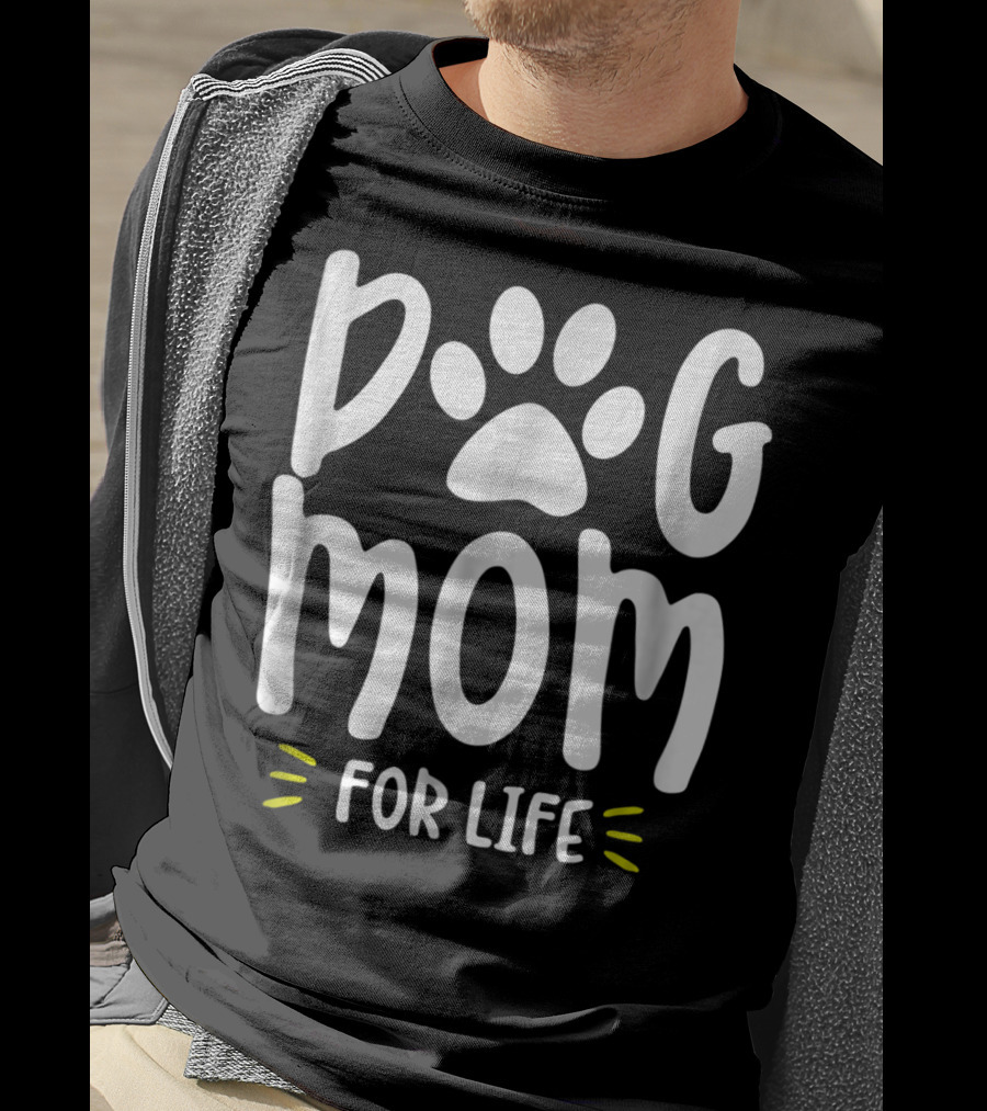 Dog Mom For Life Funny Dog Lover Girls57 T-Shirt
