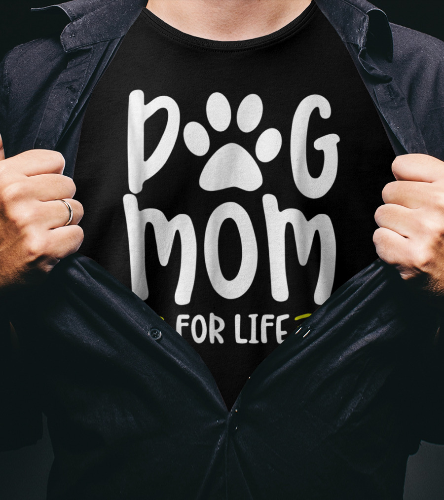 Dog Mom For Life Funny Dog Lover Girls57 T-Shirt