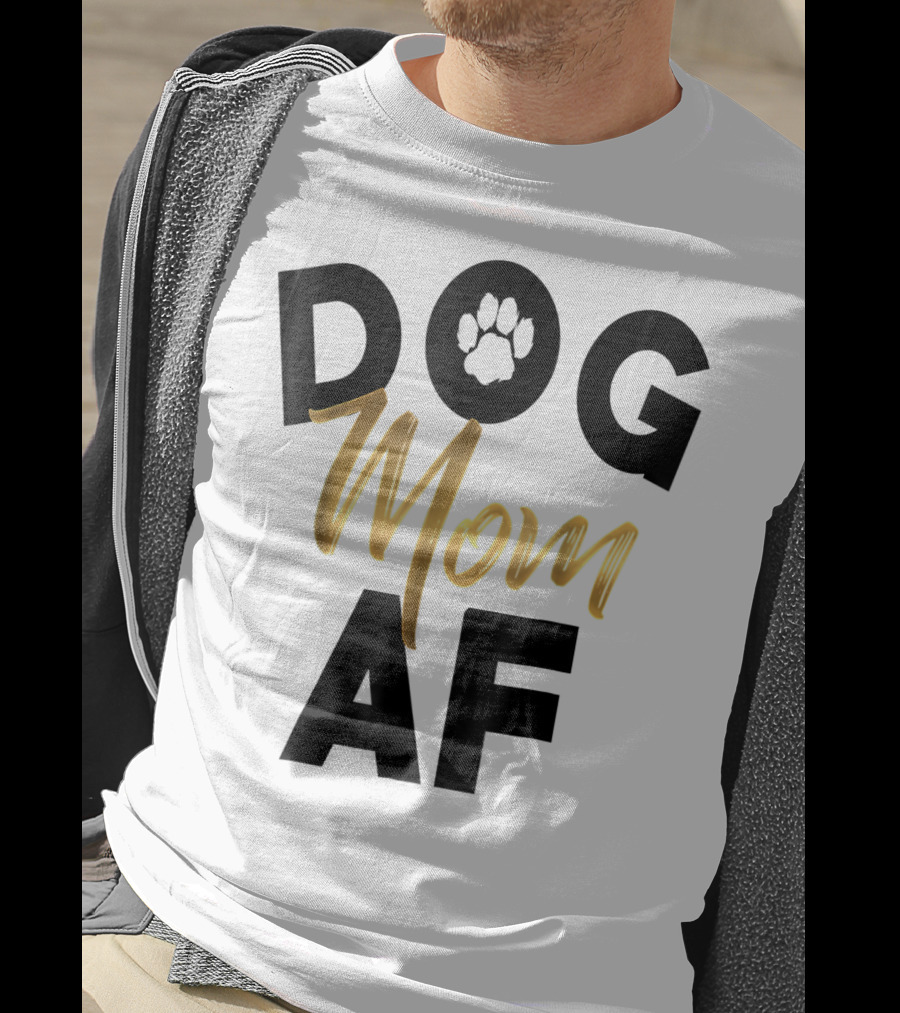 Dog Mom AF Paw Print Gold Text T-Shirt