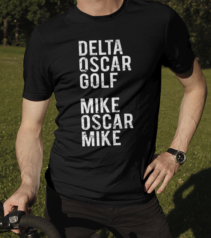 DELTA OSCAR GOLF MIKE OSCAR MIKE Dog Mom Military Alphabet T-Shirt