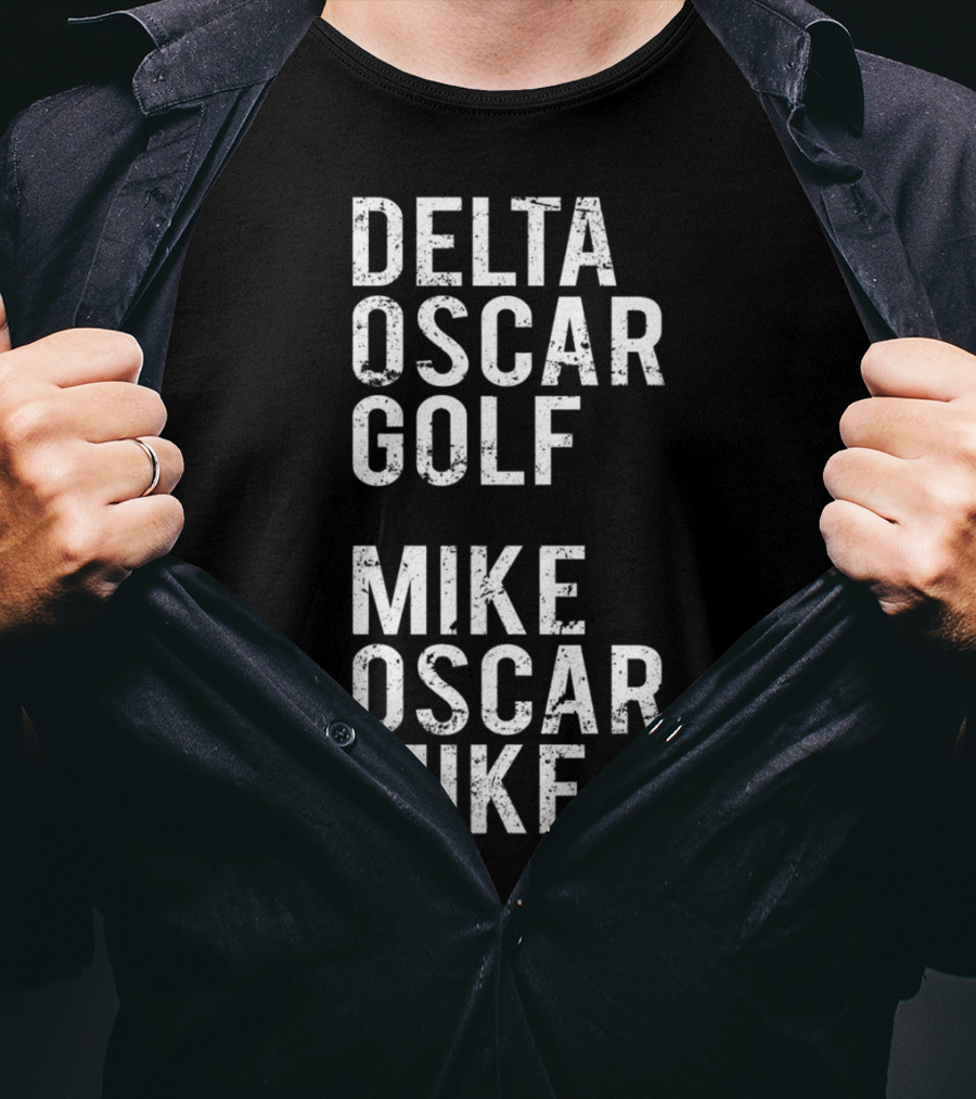 DELTA OSCAR GOLF MIKE OSCAR MIKE Dog Mom Military Alphabet T-Shirt
