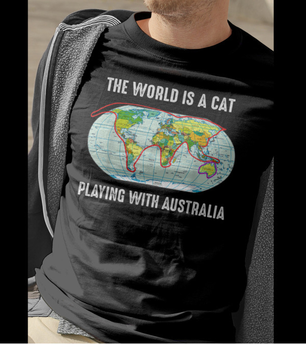 The World Is A Cat Playing With Australia Map T-Shirt