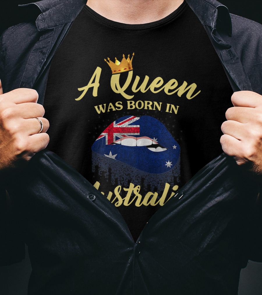 A Queen Was Born In Australia Lips With Crown And Flag T-Shirt