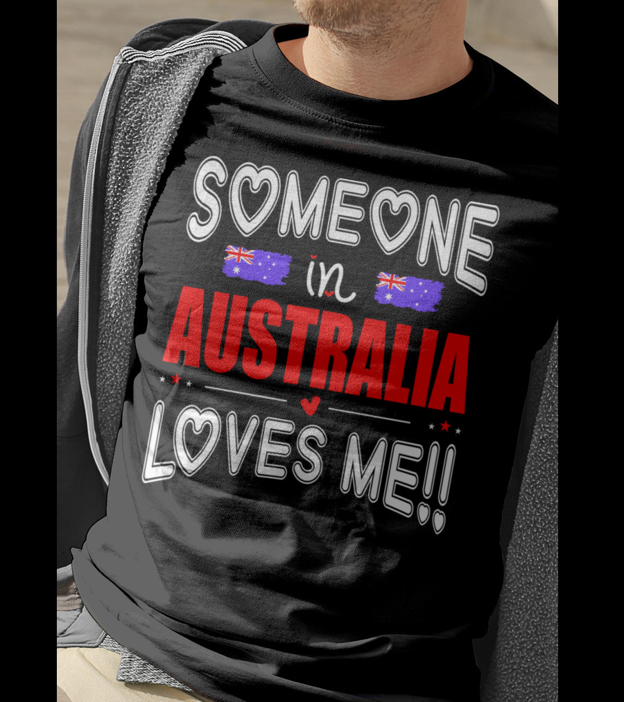Someone IN Australia Loves ME Australian Flag Hearts T-Shirt