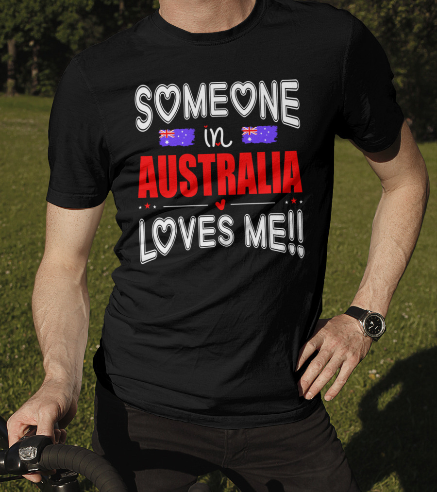 Someone IN Australia Loves ME Australian Flag Hearts T-Shirt