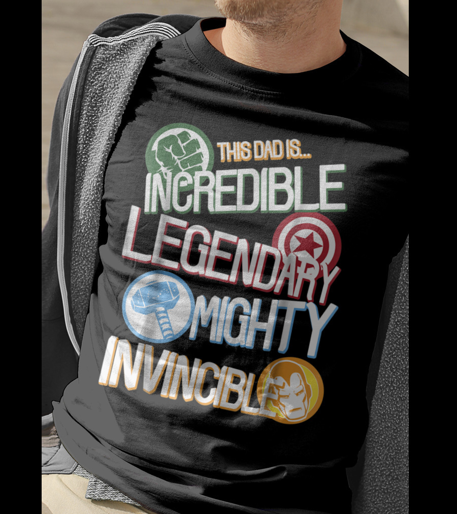 This Dad Is Incredible Legendary Mighty Invincible Marvel Avengers Father's Day T-Shirt