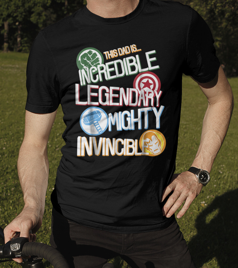This Dad Is Incredible Legendary Mighty Invincible Marvel Avengers Father's Day T-Shirt
