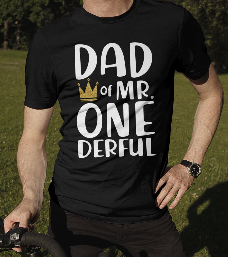 DAD Of MR. ONE DERFUL Crown T-Shirt