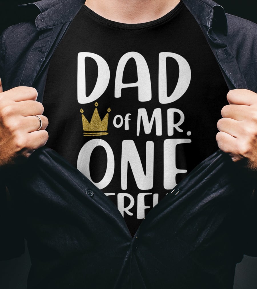DAD Of MR. ONE DERFUL Crown T-Shirt