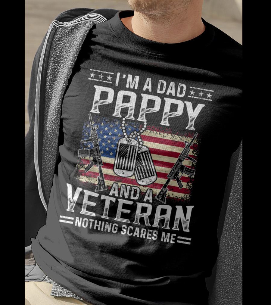 I'm A Dad Pappy And A Veteran Nothing Scares Me American Flag Dog Tags Guns T-Shirt