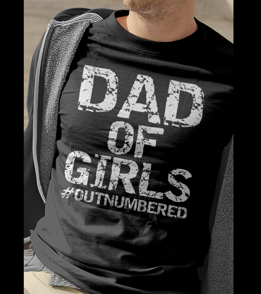 Dad Of Girls Outnumbered Fathers Day Mens T-Shirt
