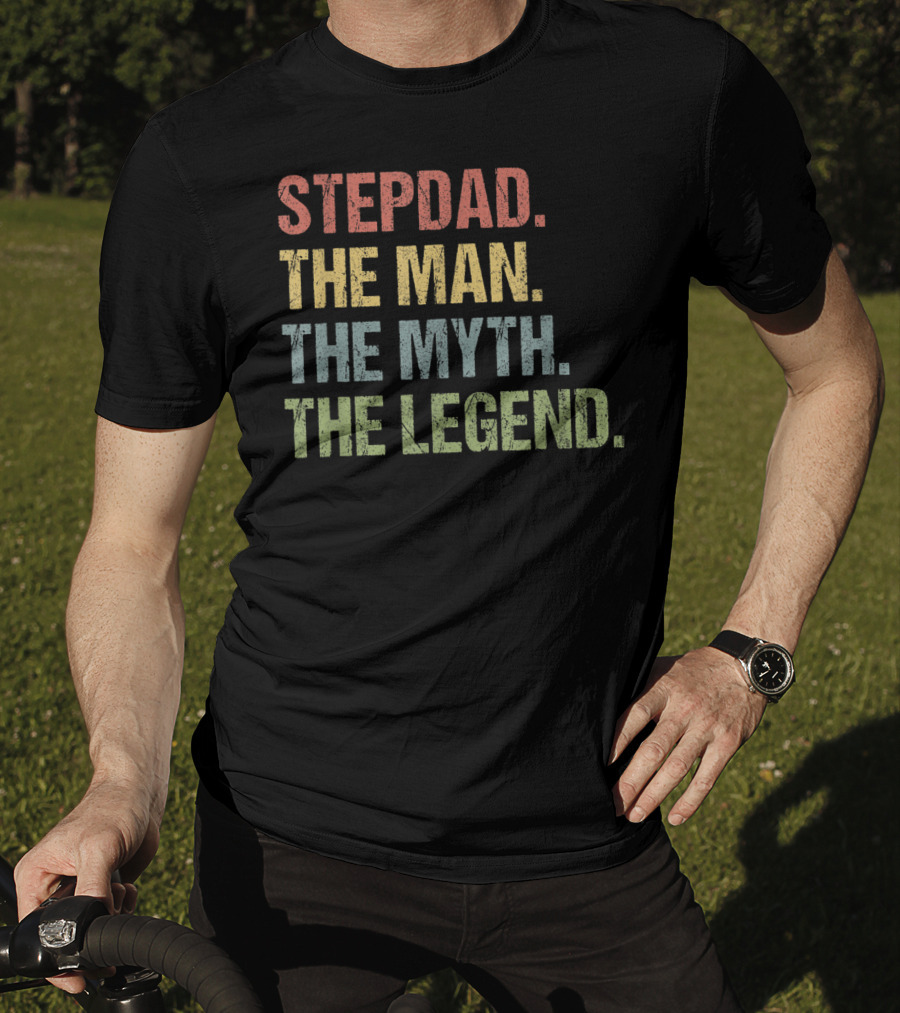 Stepdad The Man The Myth The Legend T-Shirt