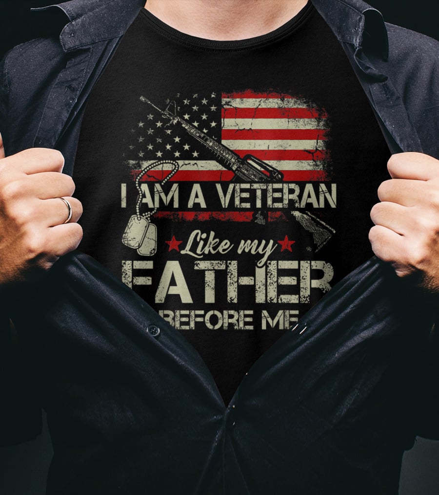 I Am A Veteran Like My Father Before Me American Flag Dog Tags Rifle T-Shirt