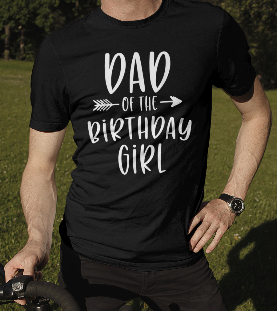 Dad Of The Birthday Girl Daddy Daughter Mens T-Shirt